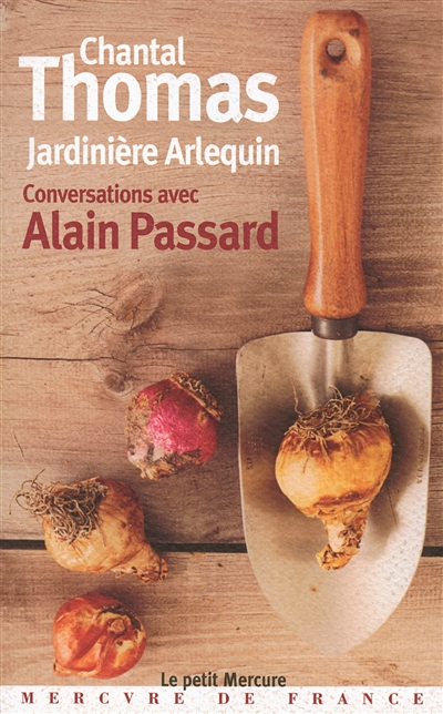 Jardinière arlequin : conversations avec Alain Passard