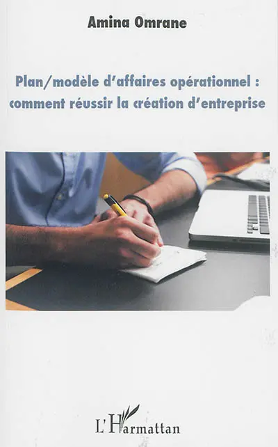 Plan-modèle d'affaires opérationnel : comment réussir la création d'entreprise