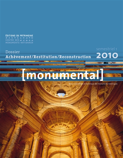 Monumental, n° 1 (2010). Achèvement, restitution, reconstruction