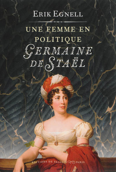 Une femme en politique : Germaine de Staël