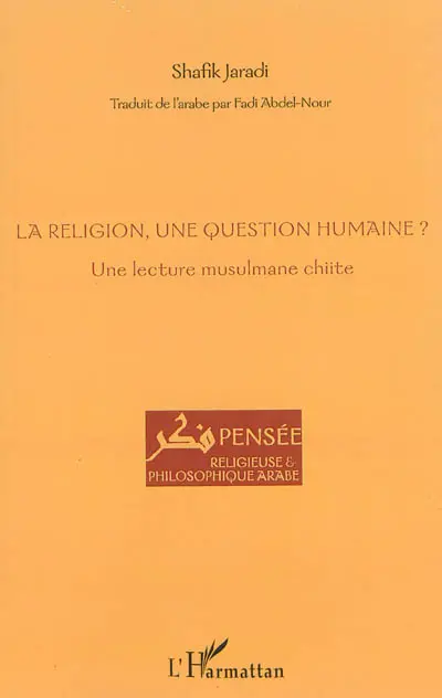 La religion, une question humaine ? : une lecture musulmane chiite