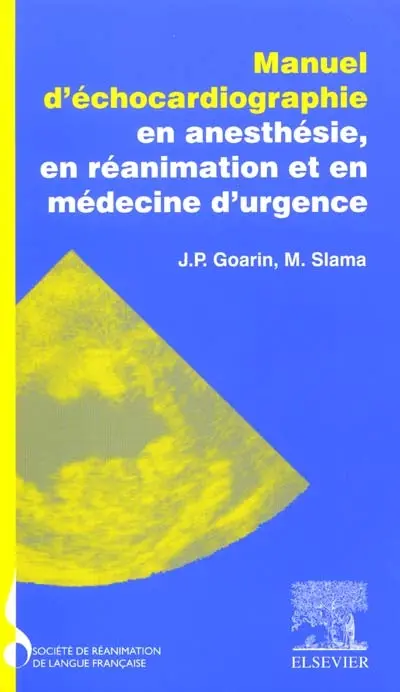 Manuel d'échocardiographie en anesthésie, en réanimation et en médecine d'urgence