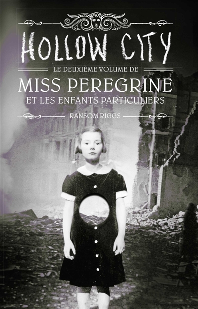 Miss Peregrine et les enfants particuliers, tome 2 : Hollow city