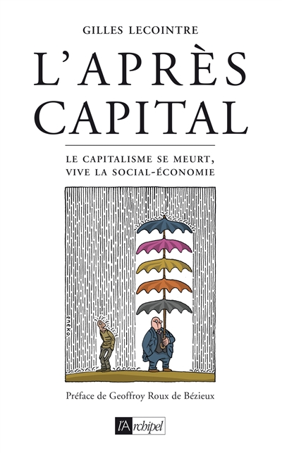 L'après-capital : le capitalisme se meurt, vive la social-économie