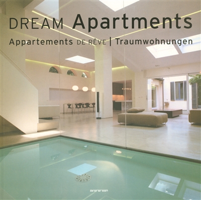 Dream apartments. Appartements de rêve. Traumwohungen