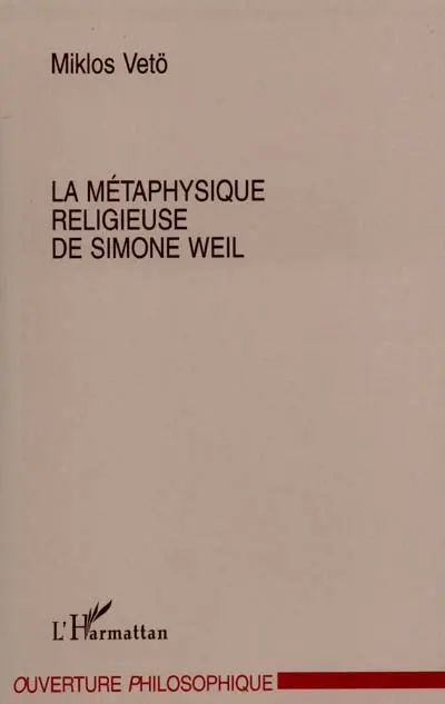 La métaphysique religieuse de Simone Weil