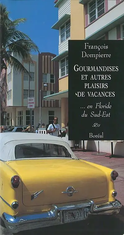 Gourmandises et autres plaisirs de vacances : en Floride du Sud-Est