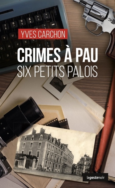 Crimes à Pau : six petits Palois