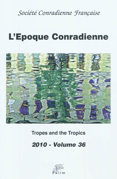 Époque conradienne (L'), n° 36. Tropes and the tropics. Tropes et tropiques