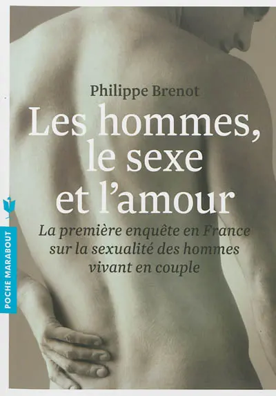 Les hommes, le sexe et l'amour : la première enquête sur la sexualité des hommes vivant en couple