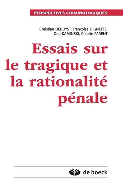 Essais sur le tragique et la rationalité pénale