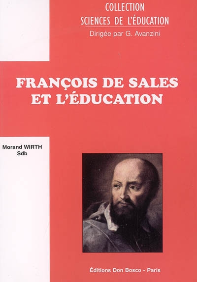 François de Sales et l'éducation : formation humaine et humanisme intégral