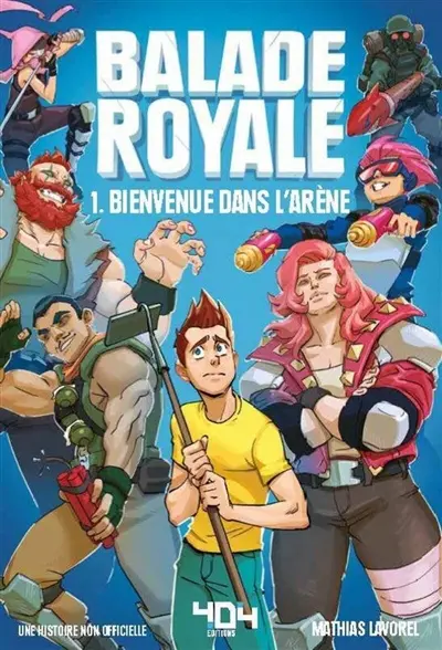 Balade royale, Fortnite : une histoire non officielle. Vol. 1. Bienvenue dans l'arène
