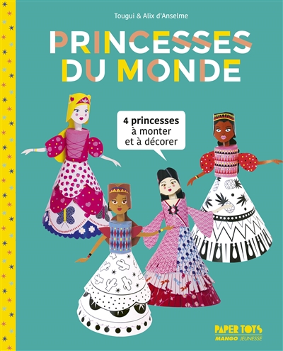 Princesses du monde : 4 princesses à monter et à décorer