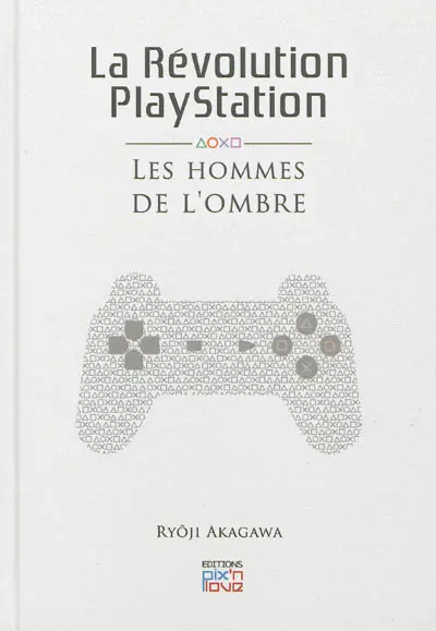 La révolution PlayStation : les hommes de l'ombre