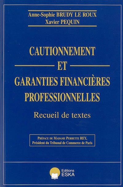 Cautionnement et garanties financières professionnelles : recueil de textes