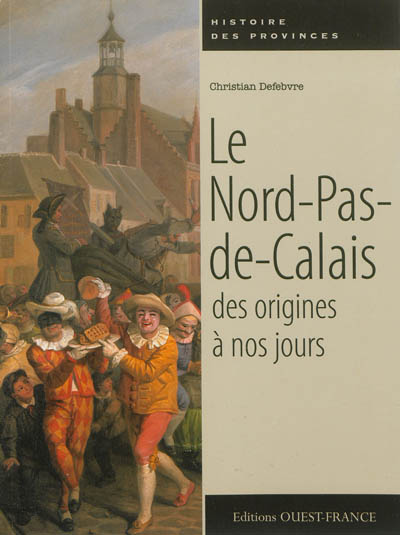 Le Nord-Pas-de-Calais des origines à nos jours