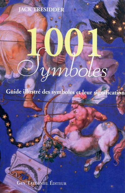 1.001 symboles : guide illustré des symboles et de leur signification