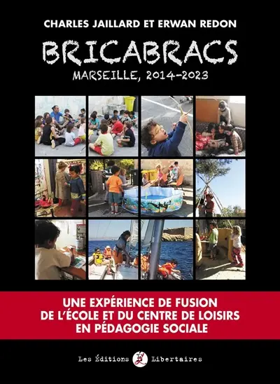 Bricabracs : Marseille, 2014-2023 : une expérience de fusion de l'école et du centre de loisirs en pédagogie sociale