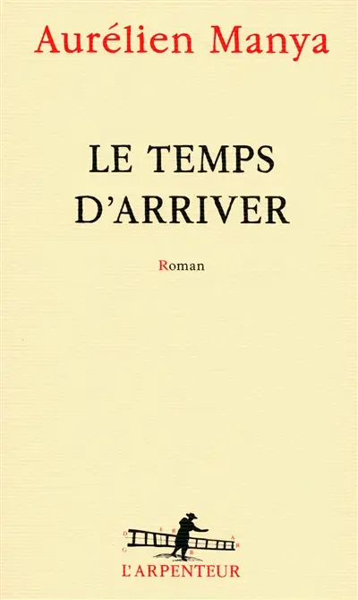 Le temps d'arriver