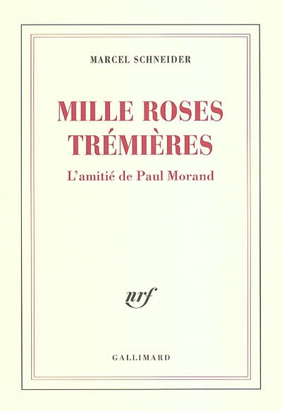 Mille roses trémières : l'amitié de Paul Morand