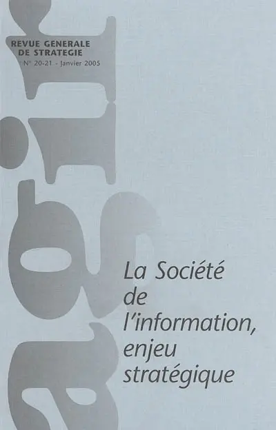 Agir, n° 20-21. La société de l'information, enjeu stratégique