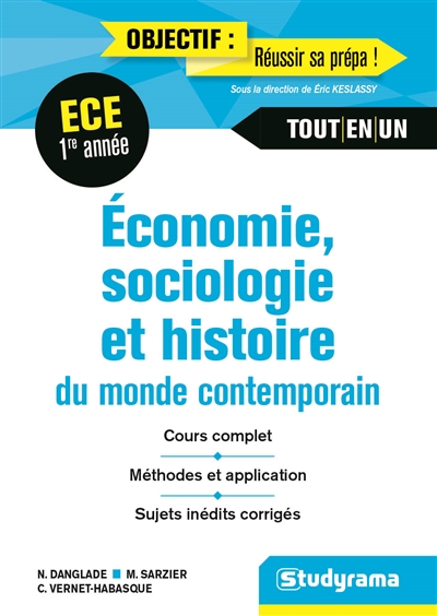 Economie, sociologie et histoire du monde contemporain, ECE 1re année : cours complet, méthodes et application, sujets inédits corrigés : tout-en-un