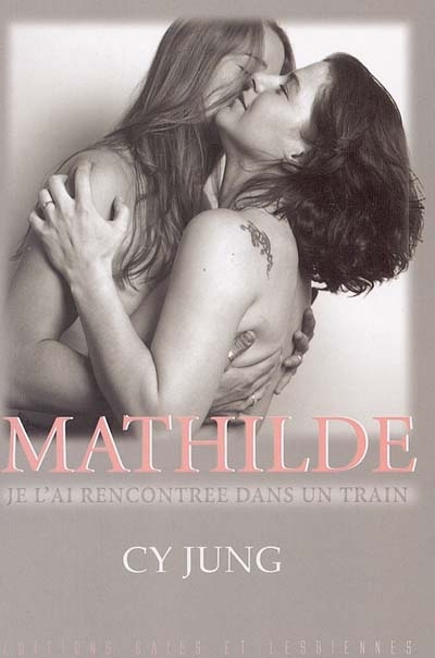Mathilde, je l'ai rencontrée dans un train