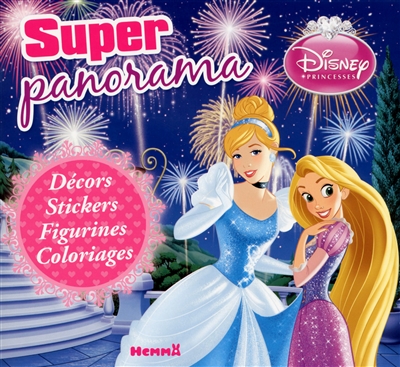 Disney princesses : super panorama : décors, stickers, figurines, coloriages