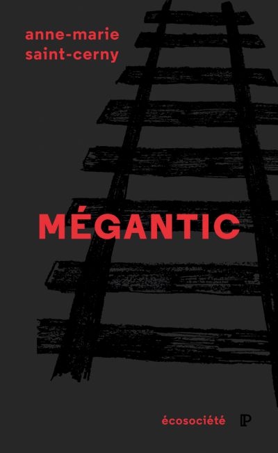 Mégantic : une tragédie annoncée