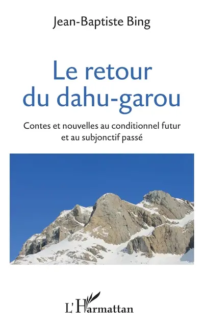 Le retour du dahu-garou : contes et nouvelles au conditionnel futur et au subjonctif passé