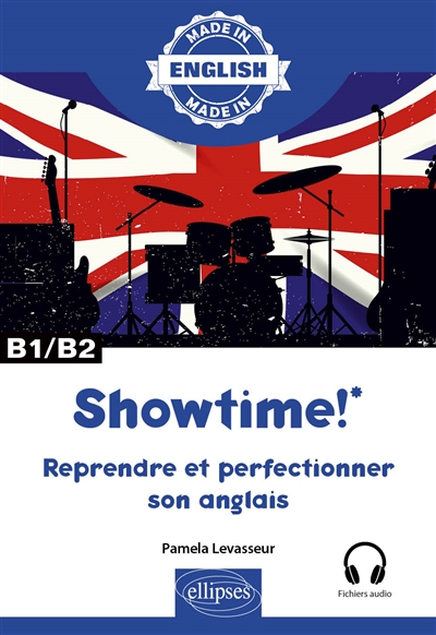 Showtime! : reprendre et perfectionner son anglais : B1-B2