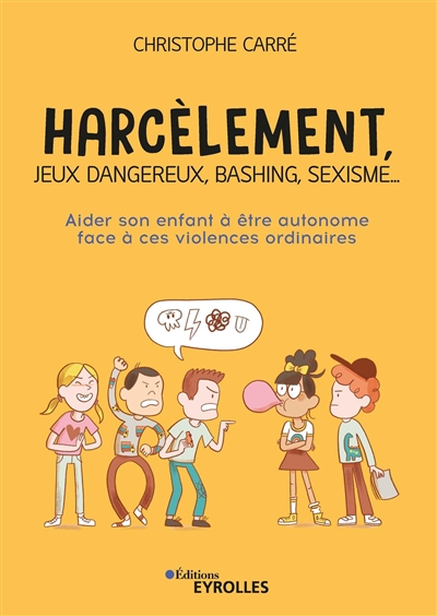 Harcèlement, jeux dangereux, bashing, sexisme... : aider son enfant à être autonome face à ces violences ordinaires