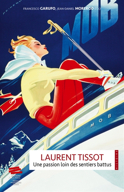 Laurent Tissot : une passion loin des sentiers battus
