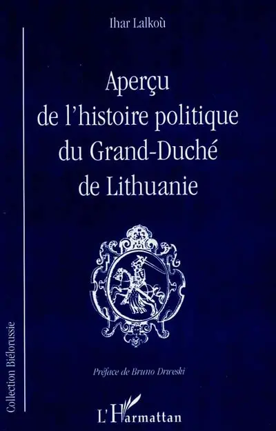 Aperçu de l'histoire politique du Grand-Duché de Lithuanie