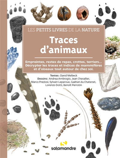 Traces d'animaux : empreintes, restes de repas, crottes, terriers... : décrypter les traces et indices de mammifères et d'oiseaux tout autour de chez soi