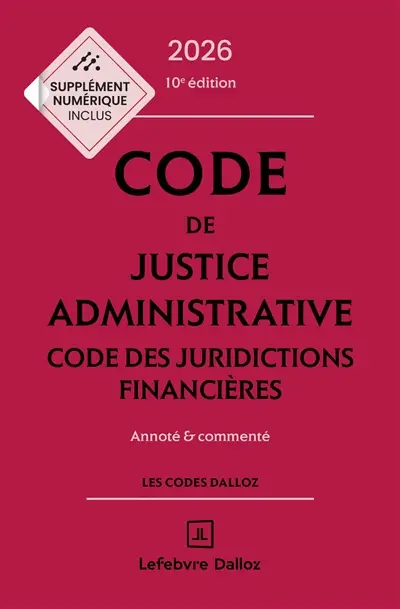 Code de justice administrative 2026 : code des juridictions financières : annoté & commenté