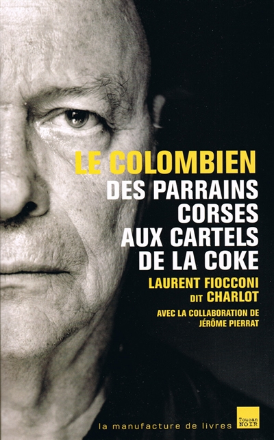 Le Colombien : des parrains corses aux cartels de la coke