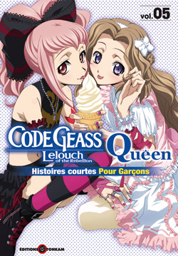 Code Geass : Lelouch of the rebellion. Queen : histoires courtes pour garçons. Vol. 5