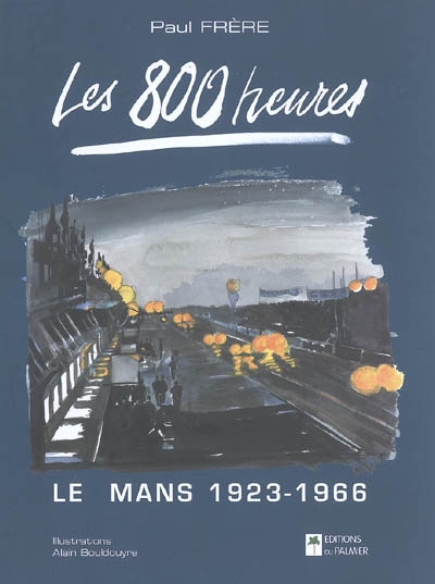 Les 800 heures : Le Mans 1923-1966