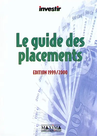 Le guide de vos placements : édition 1999-2000