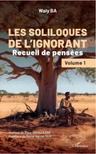 Les soliloques de l'ignorant : recueil de pensées. Vol. 1