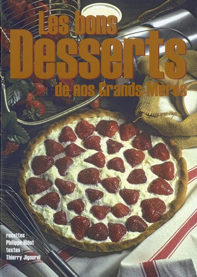 Les bons desserts de nos grands-mères
