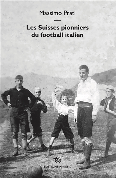 Les Suisses pionniers du football italien