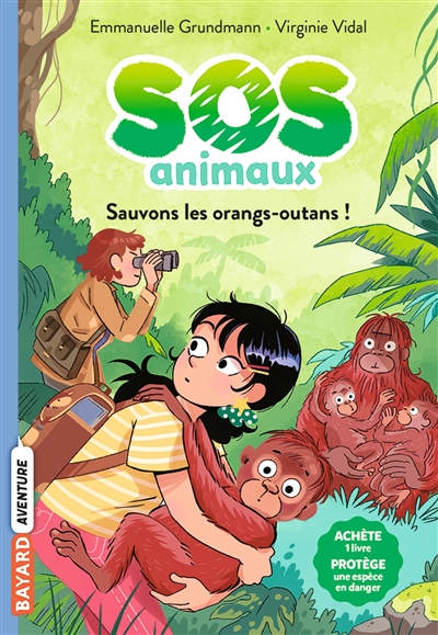 SOS animaux. Vol. 3. Sauvons les orangs-outans !