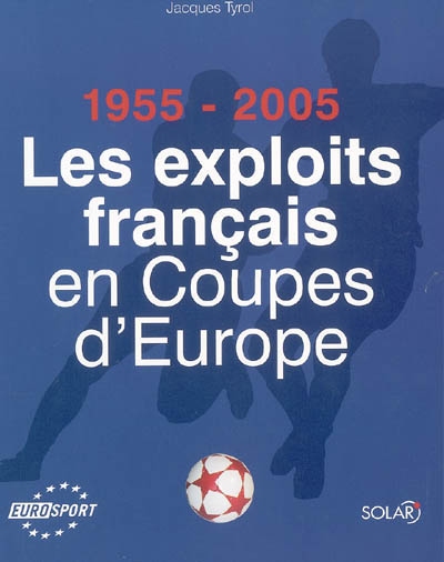 Les exploits français en Coupes d'Europe : 1955-2005