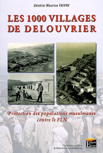 Les 1.000 villages de Delouvrier : protection des populations musulmanes contre le FLN