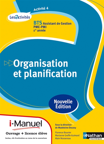 Organisation et planification, activité 4 : BTS assistant de gestion PME-PMI, 1re année : i-manuel, ouvrage + licence élève
