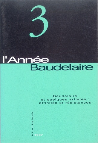Année Baudelaire (L'), n° 3. Baudelaire et quelques artistes : affinités et résistances