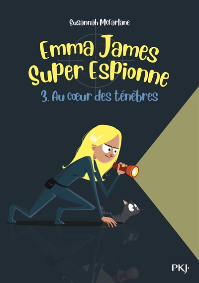 Emma James, super espionne. Vol. 3. Au coeur des ténèbres